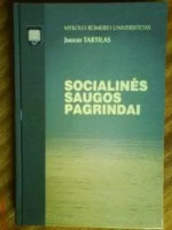 Socialinės saugos pagrindai - Juozas Tartilas, knyga