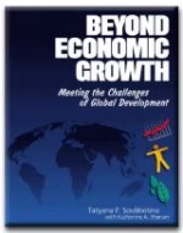 Beyond Economic Growth: Meeting the Challenges of Global Development - Autorių Kolektyvas, knyga