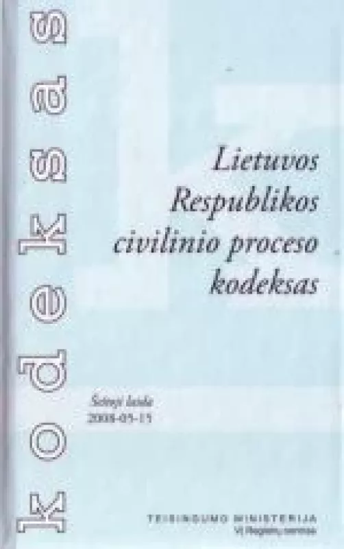 Lietuvos Respublikos civilinio proceso kodeksas: Šeštoji laida (2008-05-15) - Autorių Kolektyvas, knyga
