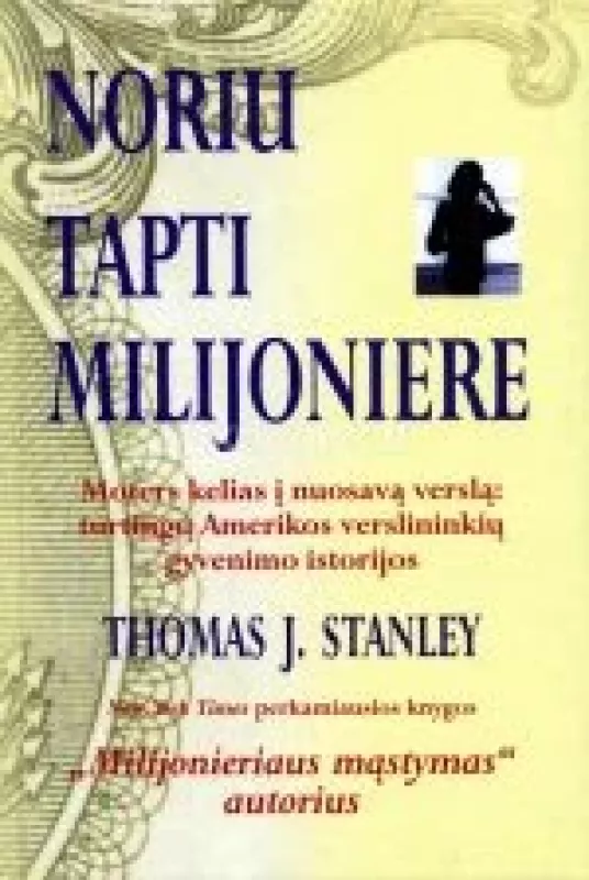 Noriu tapti milijoniere - Thomas J. Stanley, knyga