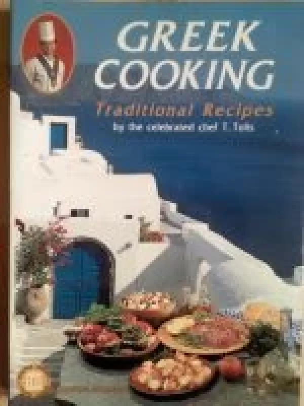 Greek Cooking. Traditional recipes. - T. Tolis, knyga