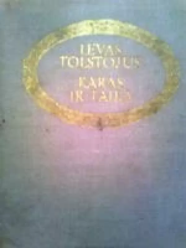 Karas ir taika (2 tomai) - Levas Tolstojus, knyga