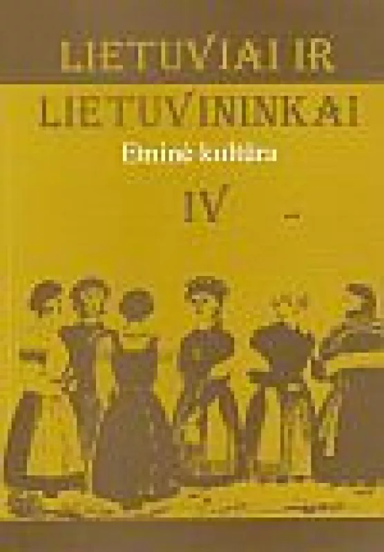 Lietuviai ir lietuvininkai: etninė kultūra IV - Stasys Vaitekūnas, knyga