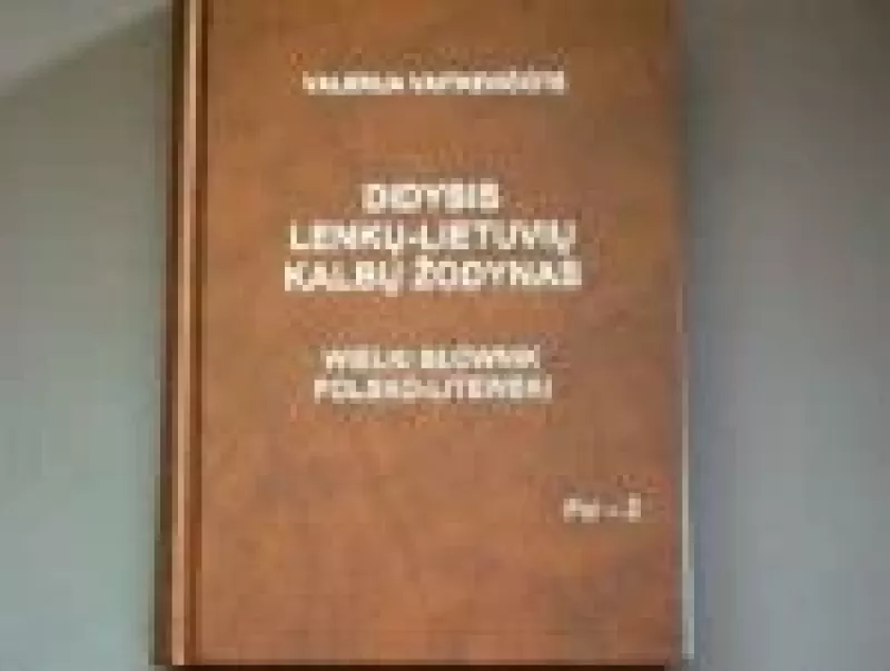 Didysis lenkų-lietuvių kalbų žodynas Pol-Z - Valerija Vaitkevičiūtė, knyga