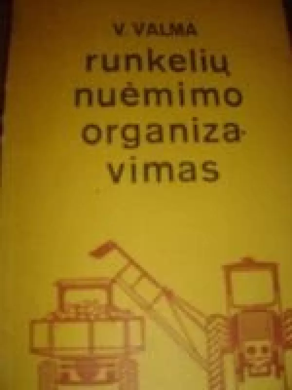 Runkelių nuėmimo organizavimas - Vilius Valma, knyga