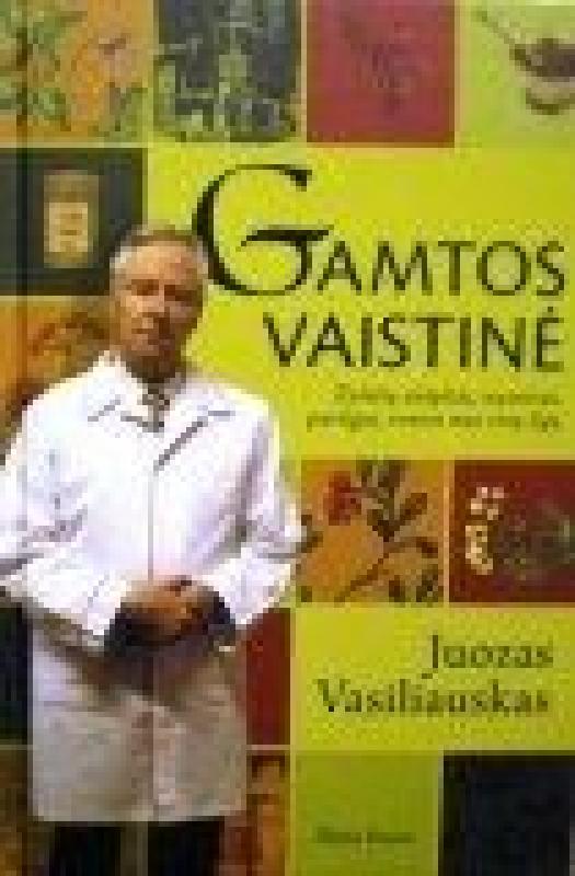 Gamtos vaistinė - Juozas Vasiliauskas, knyga 3