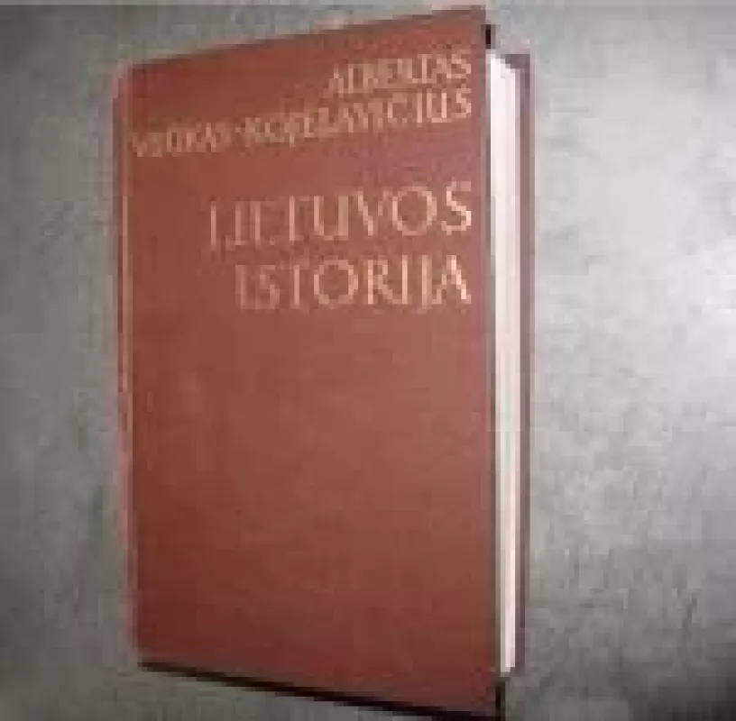 Lietuvos istorija (II dalys) - Albertas Vijūkas-Kojelavičius, knyga