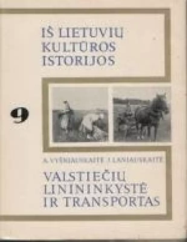 Valstiečių linininkystė ir transportas - A. Vyšniauskaitė, ir kiti , knyga