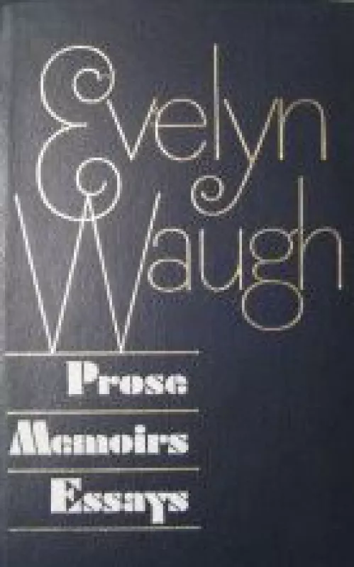 Prose, Memoirs, Essays - Evelyn Waugh, knyga 2