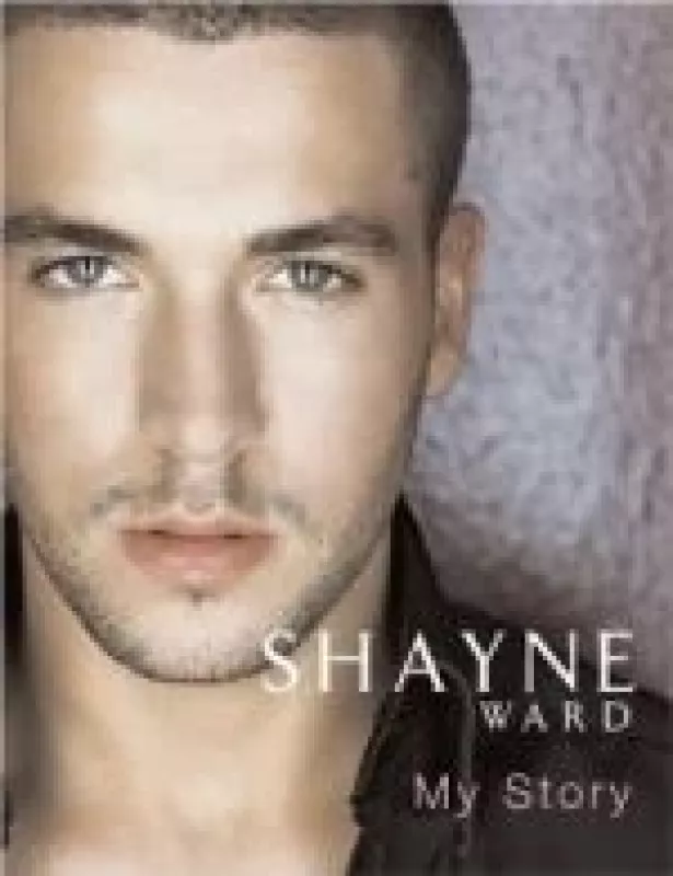Shayne Ward: My Story - Shayne Ward, knyga