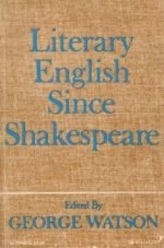 Literary English Since Shakespeare - George Watson, knyga