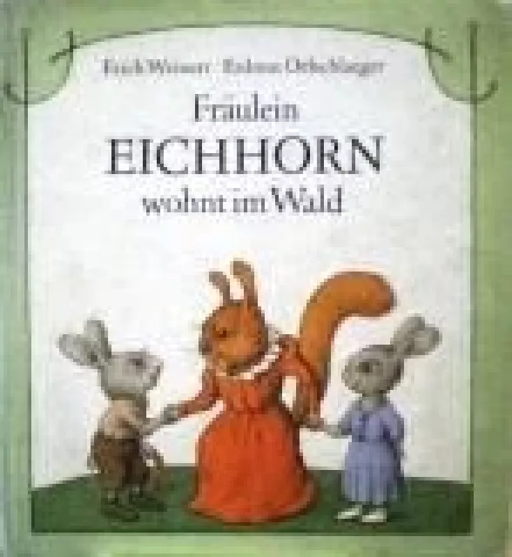 Fraulein Eichhorn wohnt im Wald - E. Weinert, knyga