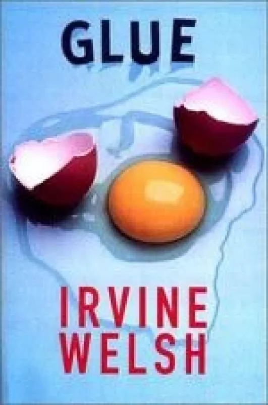 Glue - Irvine Welsh, knyga