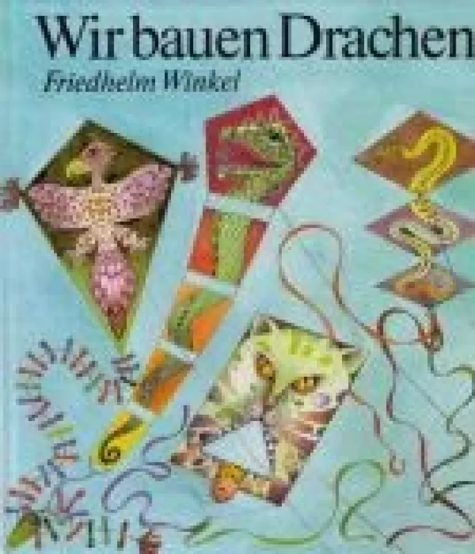 Wir bauen Drachen. 40 zerlegbare Modelle - Friedhelm Winkel, knyga