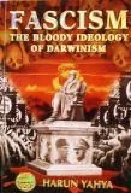 Fascism. The bloody ideology of darwinism - Harun Yahya, knyga
