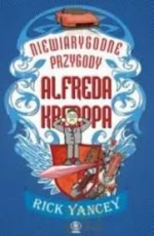 Niewiarygodne Przygody Alfreda Kroppa - Rick Yancey, knyga