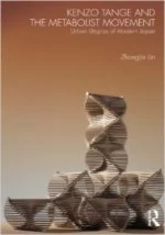 KENZO TANGE AND THE METABOLISM MOVEMENT - Lin Zhongjle, knyga