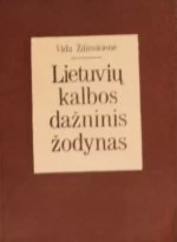 Lietuvių kalbos dažninis žodynas - Vida Žilinskienė, knyga